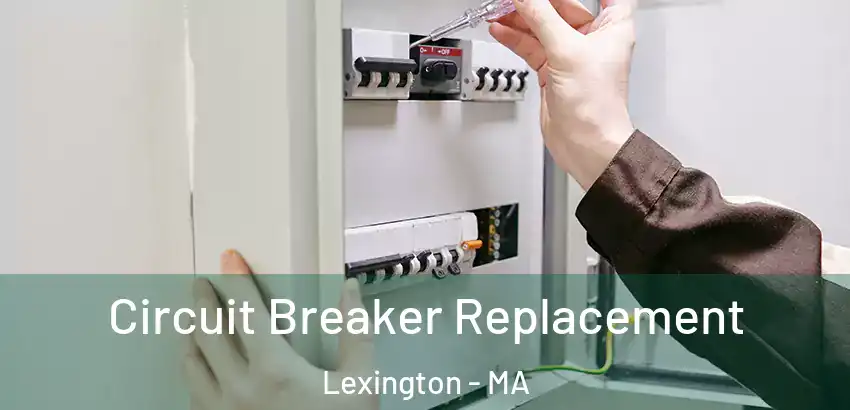 Circuit Breaker Replacement Lexington - MA