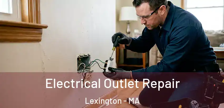 Electrical Outlet Repair Lexington - MA