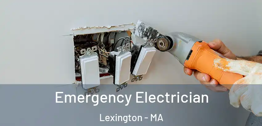  Emergency Electrician Lexington - MA