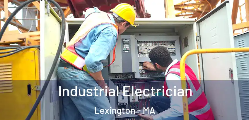  Industrial Electrician Lexington - MA