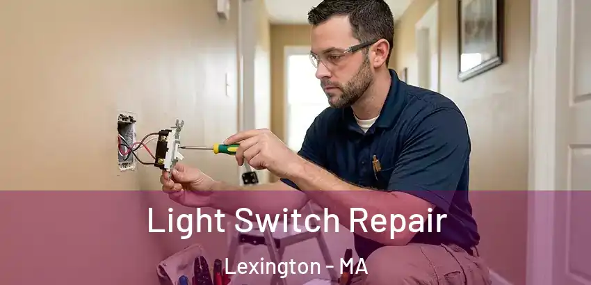 Light Switch Repair Lexington - MA