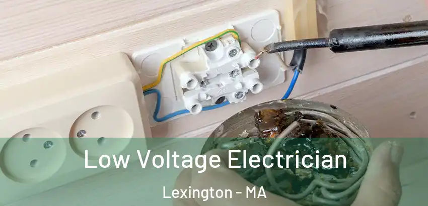Low Voltage Electrician Lexington - MA