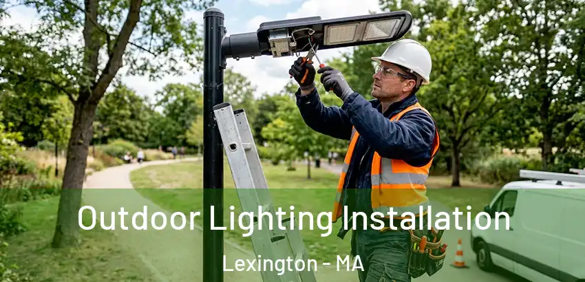 Outdoor Lighting Installation Lexington - MA