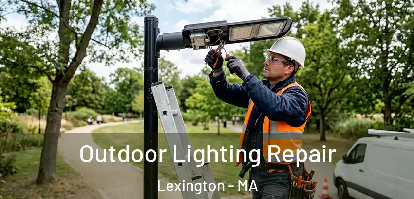  Outdoor Lighting Repair Lexington - MA
