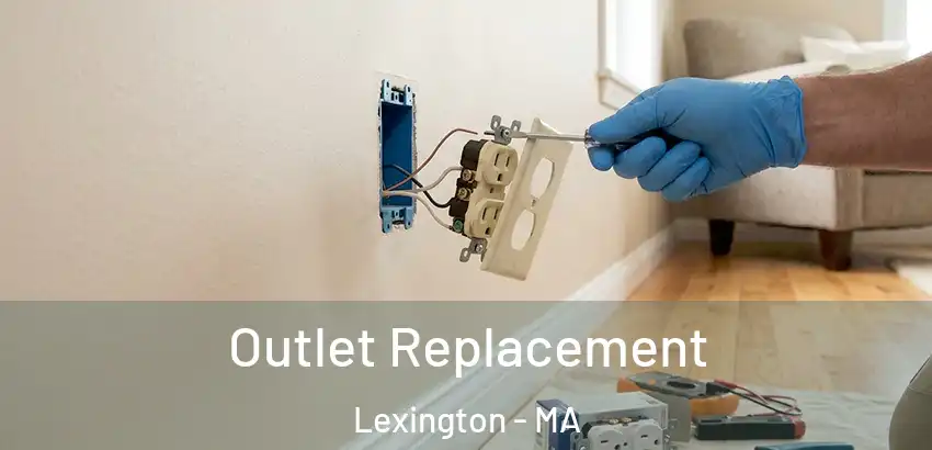  Outlet Replacement Lexington - MA