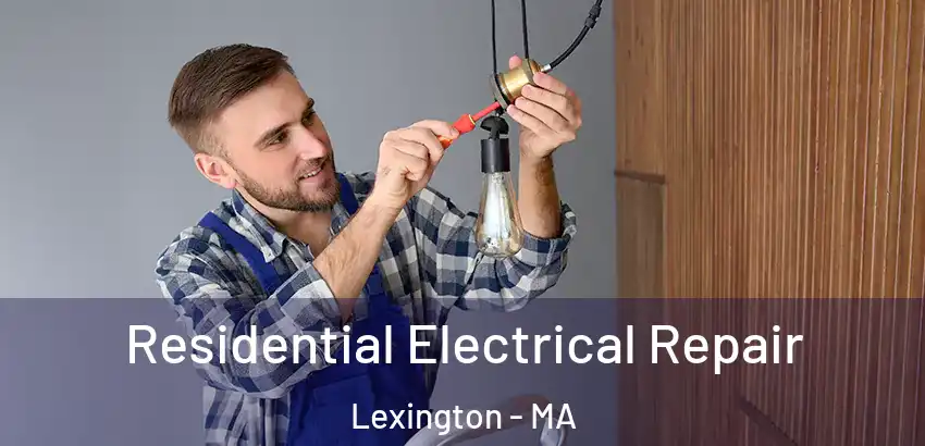  Residential Electrical Repair Lexington - MA
